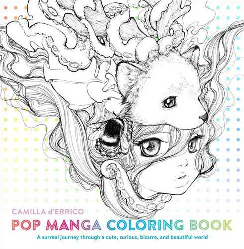 Cover image for Pop Manga Coloring Book - A Surreal Journey Throug h a Cute, Curious, Bizarre, and Beautiful World