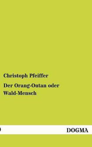 Cover image for Der Orang-Outan oder Wald-Mensch