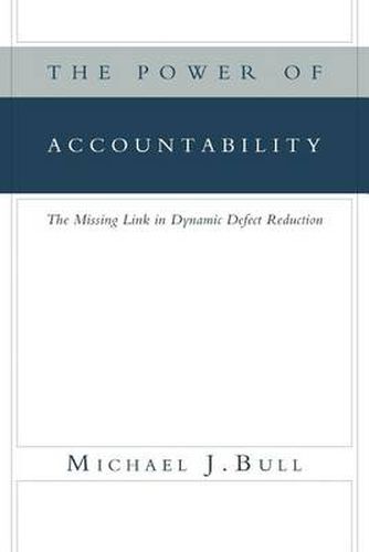 Cover image for The Power of Accountability: The Missing Link in Dynamic Defect Reduction