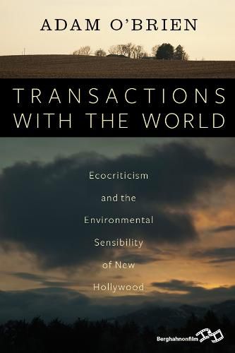 Cover image for Transactions with the World: Ecocriticism and the Environmental Sensibility of New Hollywood