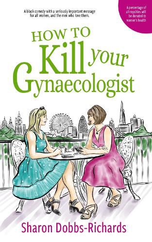 Cover image for How To Kill Your Gynaecologist
