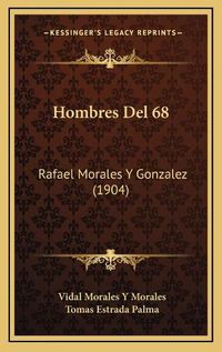 Cover image for Hombres del 68: Rafael Morales y Gonzalez (1904)