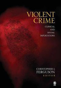 Cover image for Violent Crime: Clinical and Social Implications