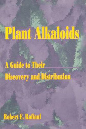 Cover image for Plant Alkaloids: A Guide to Their Discovery and Distribution