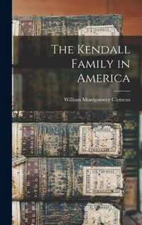 Cover image for The Kendall Family in America