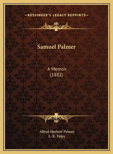 Samuel Palmer: A Memoir (1882)