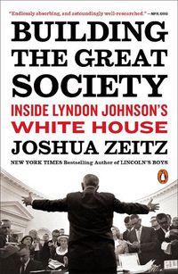 Cover image for Building the Great Society: Inside Lyndon Johnson's White House