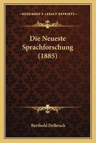 Cover image for Die Neueste Sprachforschung (1885)