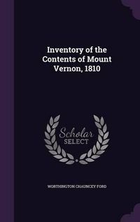 Cover image for Inventory of the Contents of Mount Vernon, 1810