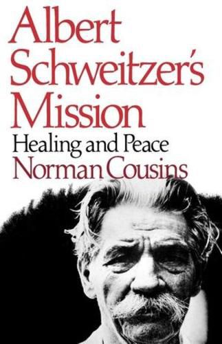 Cover image for Albert Schweitzer's Mission: Healing and Peace