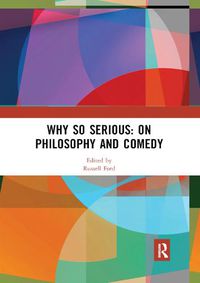 Cover image for Why So Serious: On Philosophy and Comedy