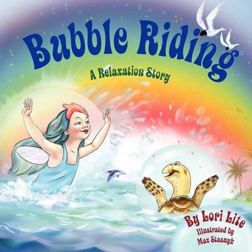 Cover image for Bubble Riding: A Relaxation Story Teaching Children a Visualization Technique to See Positive Outcomes, While Lowering Stress and Anxiety