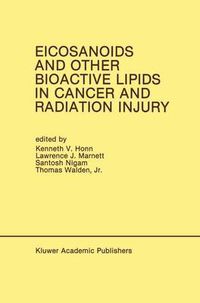 Cover image for Eicosanoids and Other Bioactive Lipids in Cancer and Radiation Injury: Proceedings of the 1st International Conference October 11-14, 1989 Detroit, Michigan USA