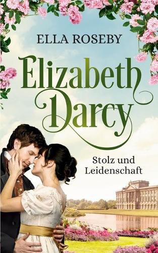 Cover image for Elizabeth Darcy: Stolz und Leidenschaft