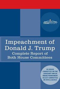 Cover image for Impeachment of Donald J. Trump: Report of the US House Judiciary Committee: with the Report of the House Intelligence Committee including the Republican Minority Report