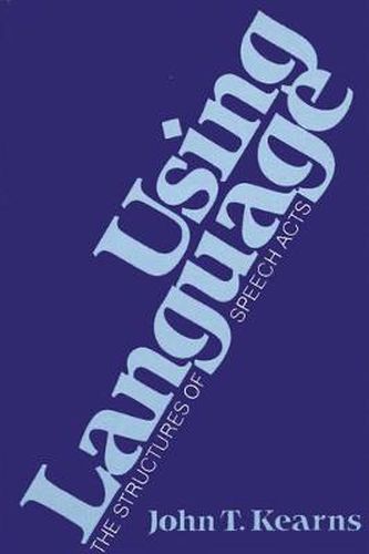 Cover image for Using Language: The Structures of Speech Acts