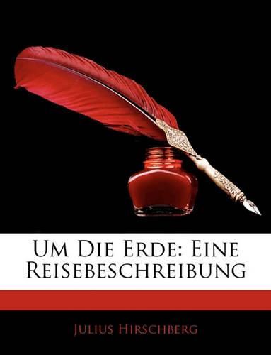 Cover image for Um Die Erde: Eine Reisebeschreibung