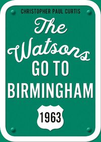 Cover image for The Watsons Go to Birmingham--1963: 25th Anniversary Edition