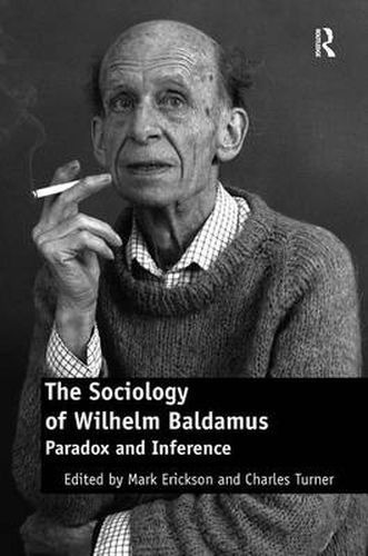 Cover image for The Sociology of Wilhelm Baldamus: Paradox and Inference