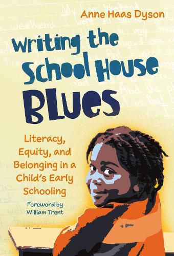 Cover image for Writing the School House Blues: Literacy, Equity, and Belonging in a Child's Early Schooling