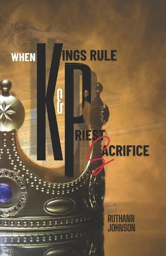 Cover image for When Kings Rule and Priest Sacrifice