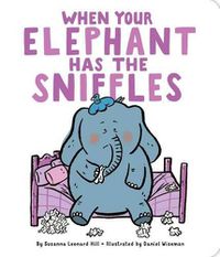 Cover image for When Your Elephant Has the Sniffles