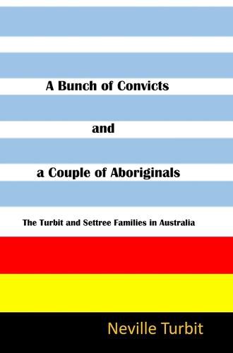 Cover image for A Bunch of Convicts and A Couple of Aboriginals