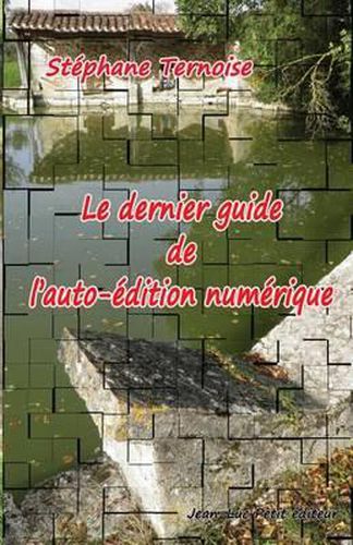 Cover image for Le Dernier Guide de l'Auto- dition Num rique