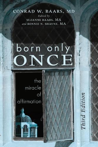 Cover image for Born Only Once, Third Edition: The Miracle of Affirmation