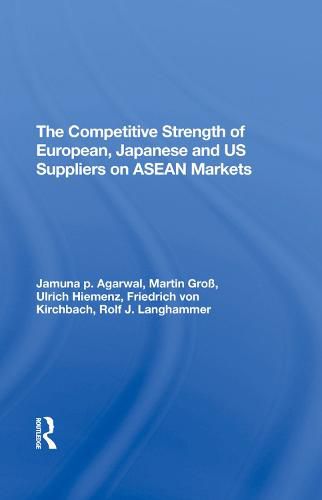 The Competitive Strength of European, Japanese and US Suppliers on ASEAN Markets