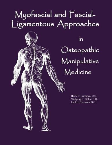 Cover image for Myofascial And Fascial-Ligamentous Approaches in Osteopathic Manipulative Medicine