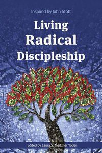 Cover image for Living Radical Discipleship: Inspired by John Stott