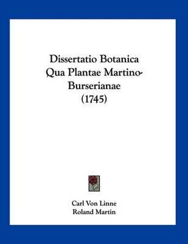 Dissertatio Botanica Qua Plantae Martino-Burserianae (1745)