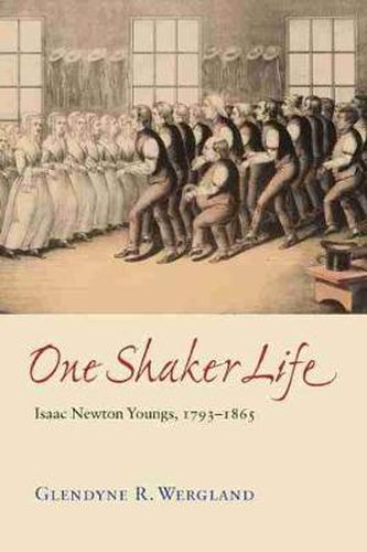 Cover image for One Shaker Life: Isaac Newton Youngs, 1793-1865