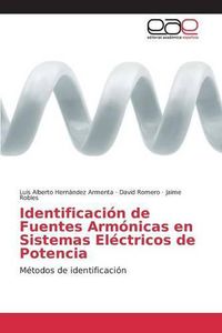 Cover image for Identificacion de Fuentes Armonicas en Sistemas Electricos de Potencia