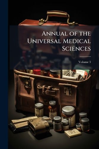 Cover image for Annual of the Universal Medical Sciences, Volume 3