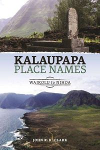 Cover image for Kalaupapa Place Names: Waikolu to Nihoa