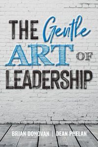 Cover image for The Gentle Art of Leadership