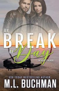 Cover image for By Break of Day: a military romantic suspense