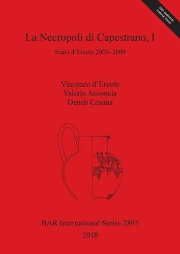 Cover image for La Necropoli di Capestrano, I: Scavi d'Ercole 2003-2009