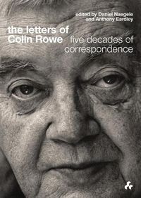 Cover image for The Letters of Colin Rowe: Five Decades of Correspondence