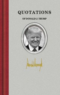 Cover image for Quotations of Donald J. Trump