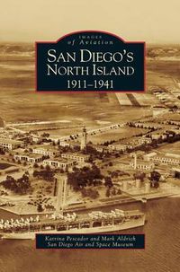 Cover image for San Diego's North Island: 1911-1941