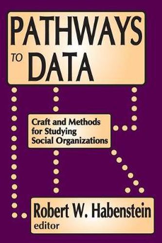 Cover image for Pathways to Data: Craft and Methods for Studying Social Organizations