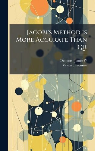 Cover image for Jacobi's Method is More Accurate Than QR