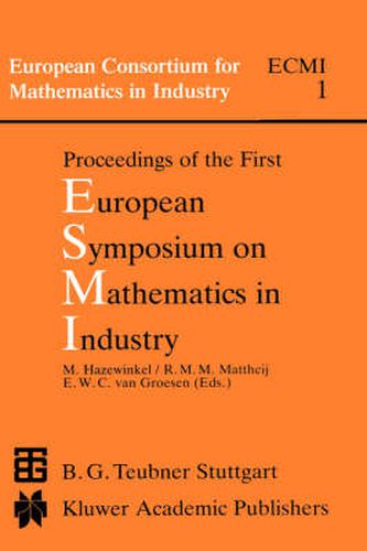 Proceedings of the First European Symposium on Mathematics in Industry