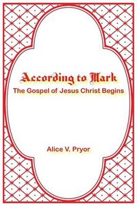 Cover image for According to Mark: The Gospel of Jesus Christ Begins