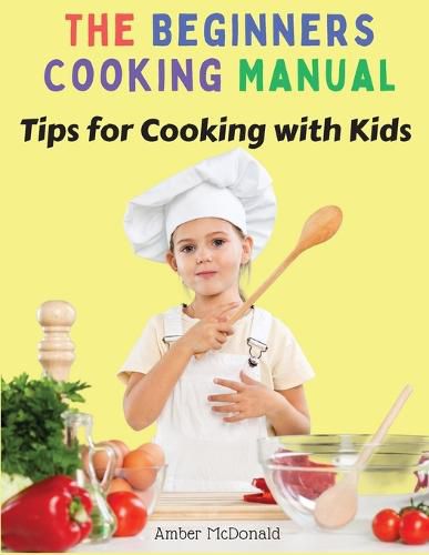 Cover image for The Beginners Cooking Manual