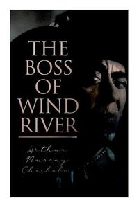 Cover image for The Boss of Wind River: Western Novel