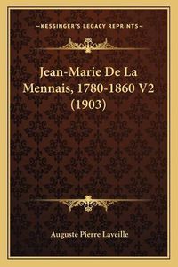 Cover image for Jean-Marie de La Mennais, 1780-1860 V2 (1903)